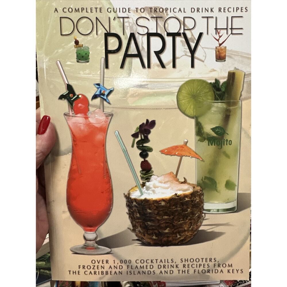 Don't Stop the Party:‎ A Complete Guide to Tropical Drink Recipes,